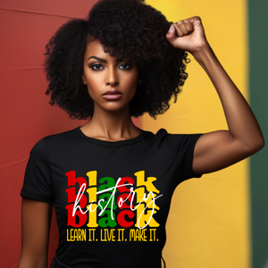 Black History Learn It..Live It... Make It Tshirt