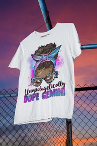 Unapologetically DOPE GEMINI Tshirt