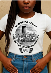 Stereotyped as Lazy Tshirt