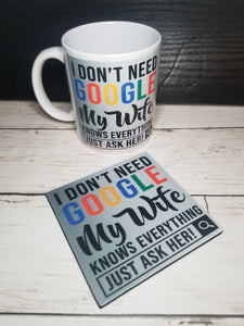 I Don't Need Google Coffee Mug with matching Coaster