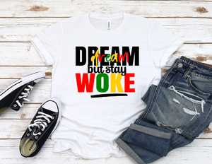 Dream But Stay Woke Tshirt