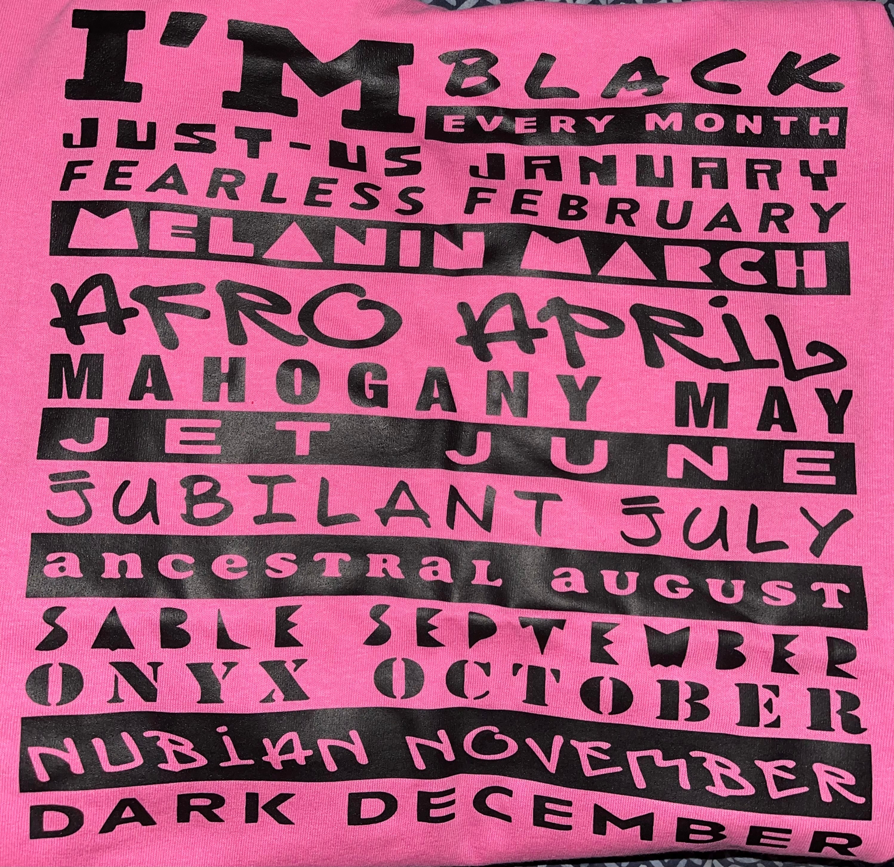 I'M BLACK EVERY MONTH TSHIRT