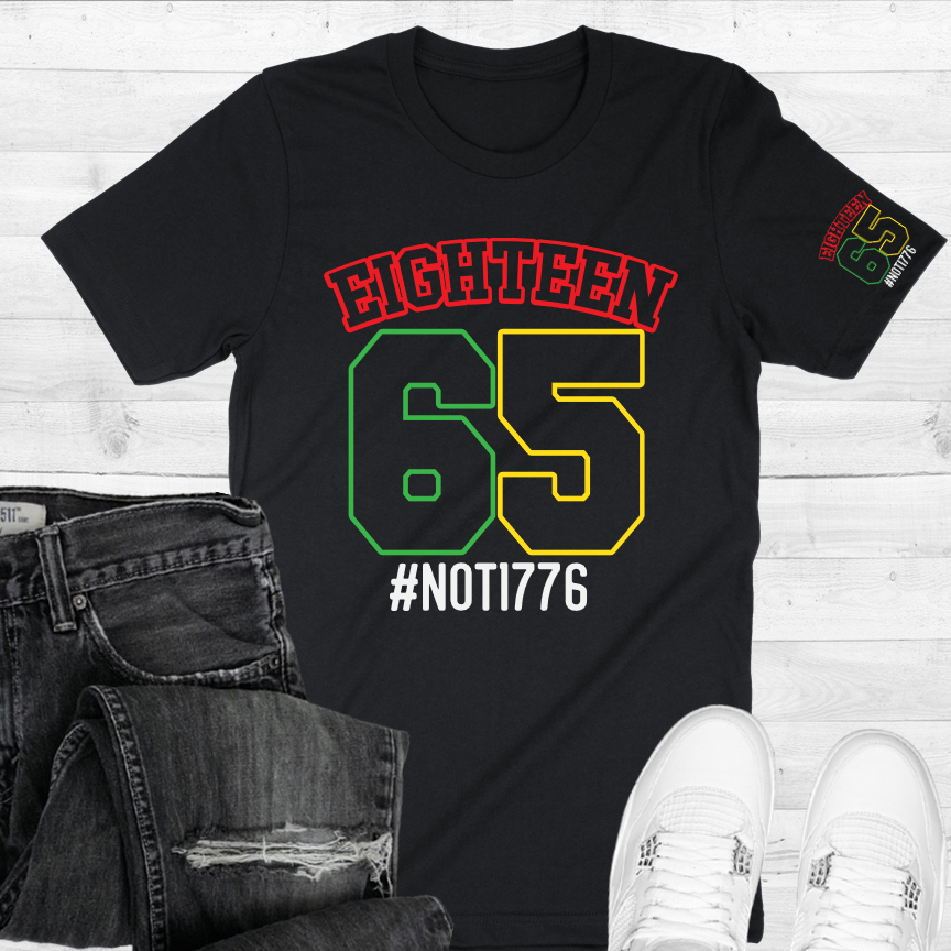 Eighteen 65 #Not 1776 Juneteenth Tshirt