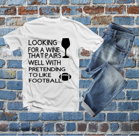 Wine That Pairs With Football Tshirt