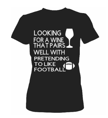 Wine That Pairs With Football Tshirt