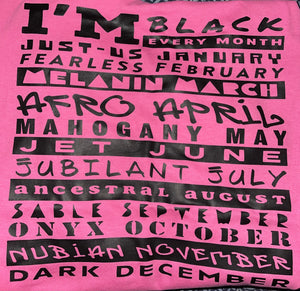 I’m Black Every Month Tshirt