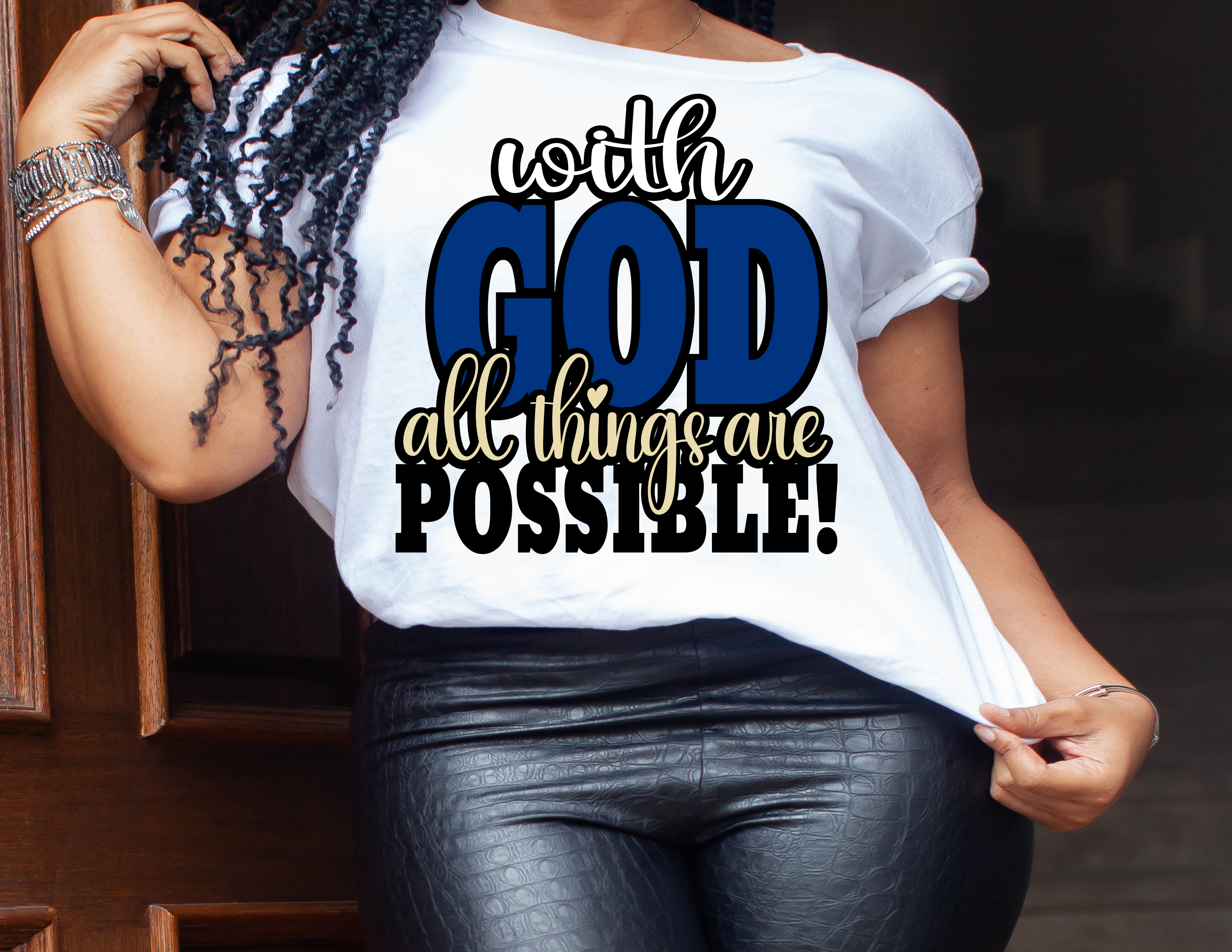 with GOD All Things Are POSSIBLE Tshirt